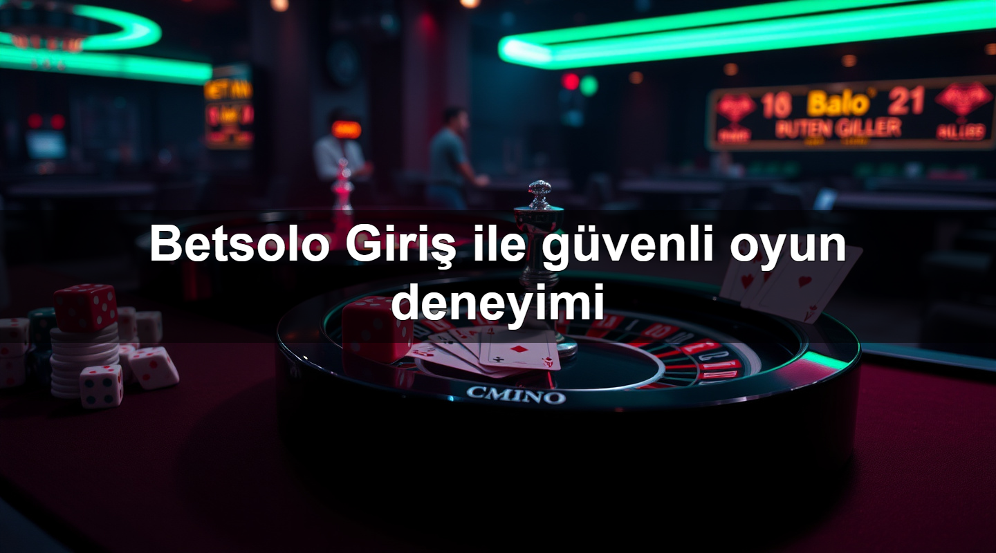 betsolo giri ile g venli oyun deneyimi 1779907524383