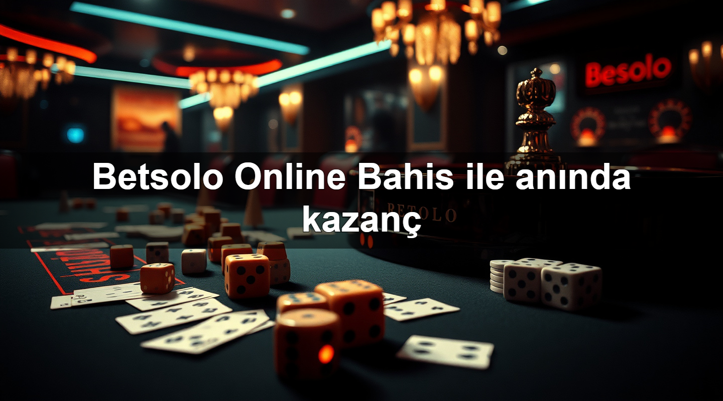 betsolo online bahis ile an nda kazan 1779907340311